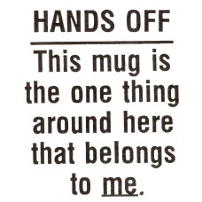 Virma 094 mug wrap sayings-Hands off my mug! Decal